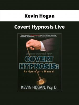 Covert Hypnosis Live By Kevin Hogan