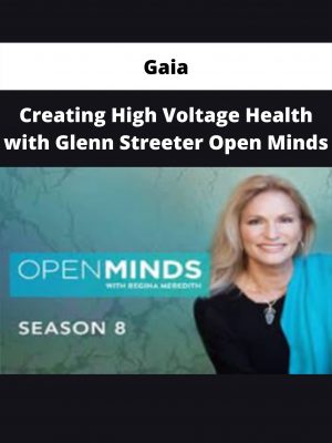 Creating High Voltage Health With Glenn Streeter Open Minds By Gaia