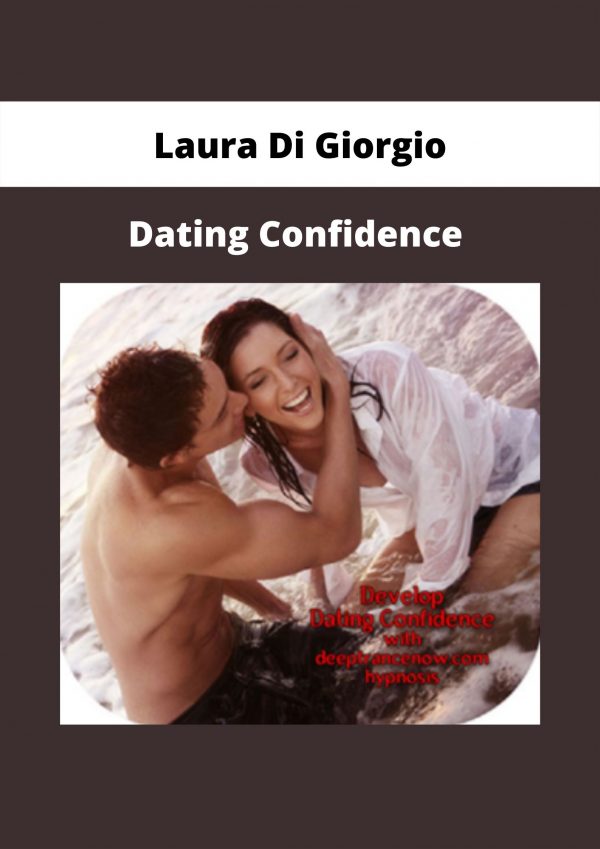 Dating Confidence By Laura Di Giorgio