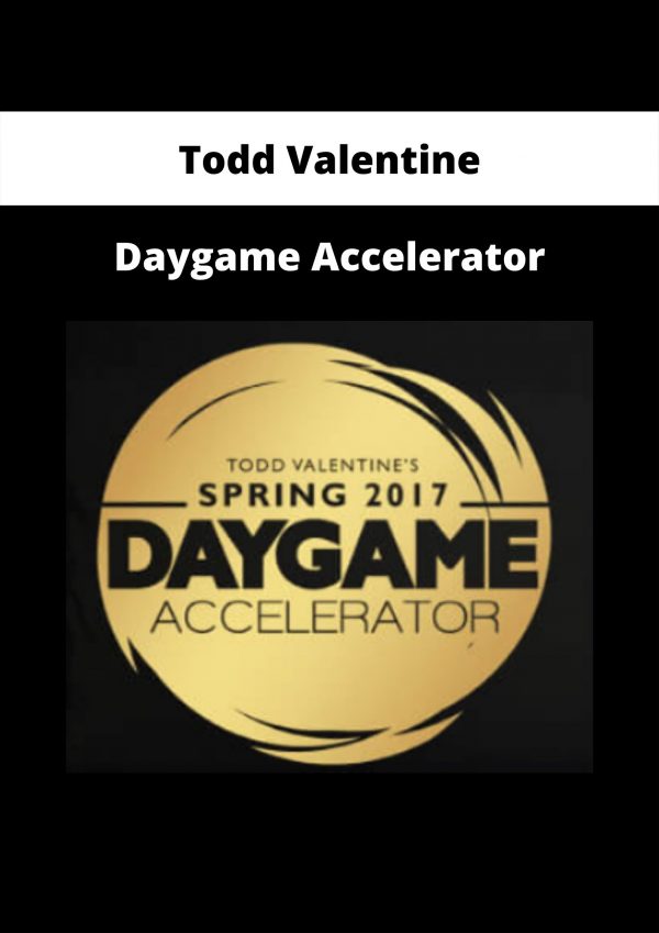 Daygame Accelerator By Todd Valentine