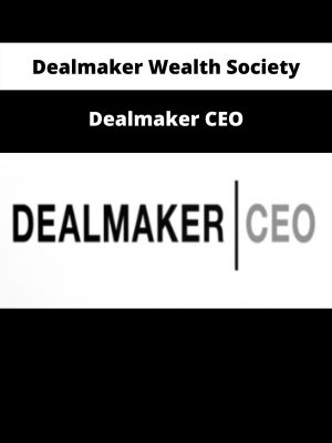 Dealmaker Wealth Society – Dealmaker Ceo