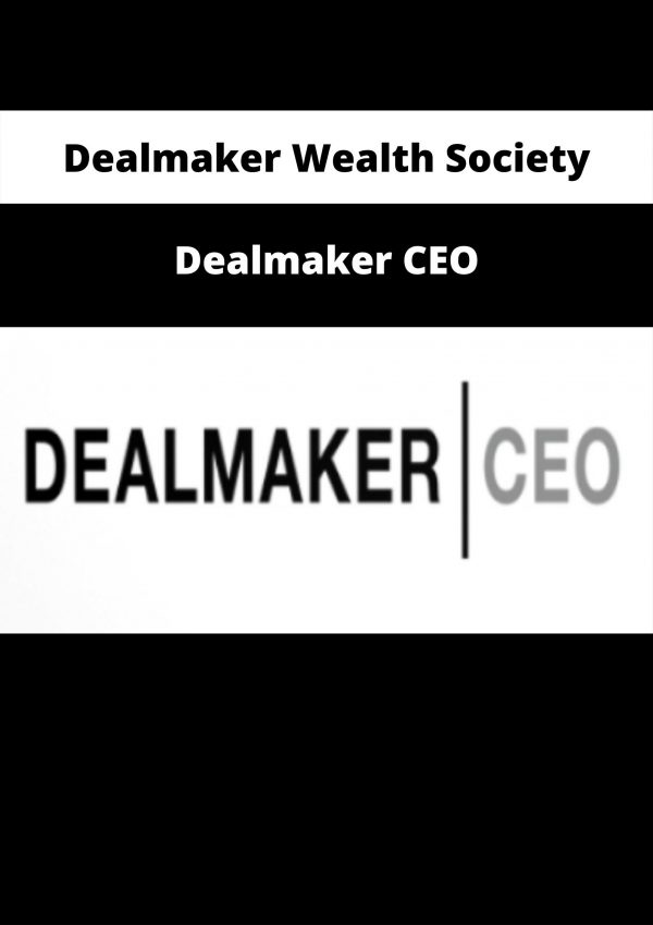 Dealmaker Wealth Society – Dealmaker Ceo