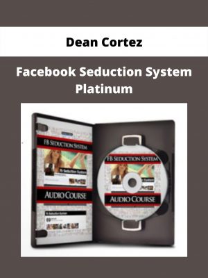 Dean Cortez – Facebook Seduction System Platinum