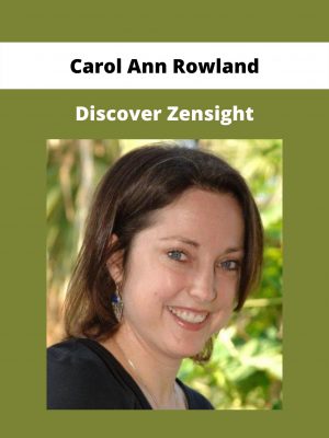 Discover Zensight By Carol Ann Rowland