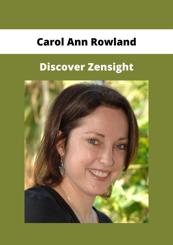 Discover Zensight By Carol Ann Rowland