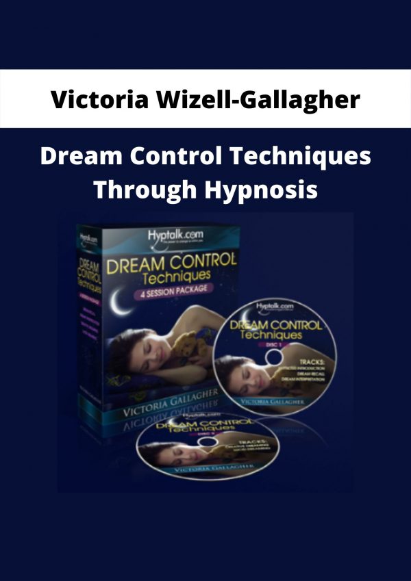 Dream Control Techniques Through Hypnosis By Victoria Wizell-gallagher