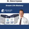 Dream Life Mastery By Dr. Steve G Jones