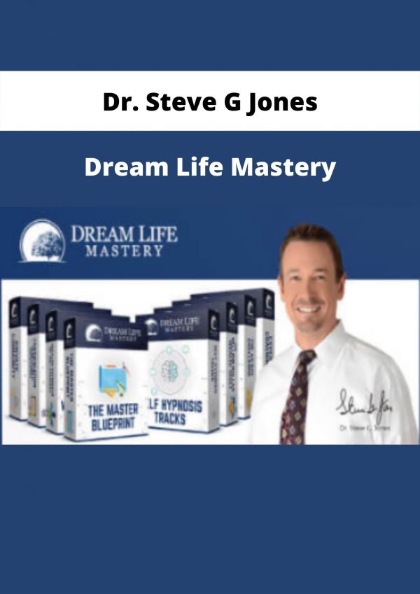 Dream Life Mastery By Dr. Steve G Jones