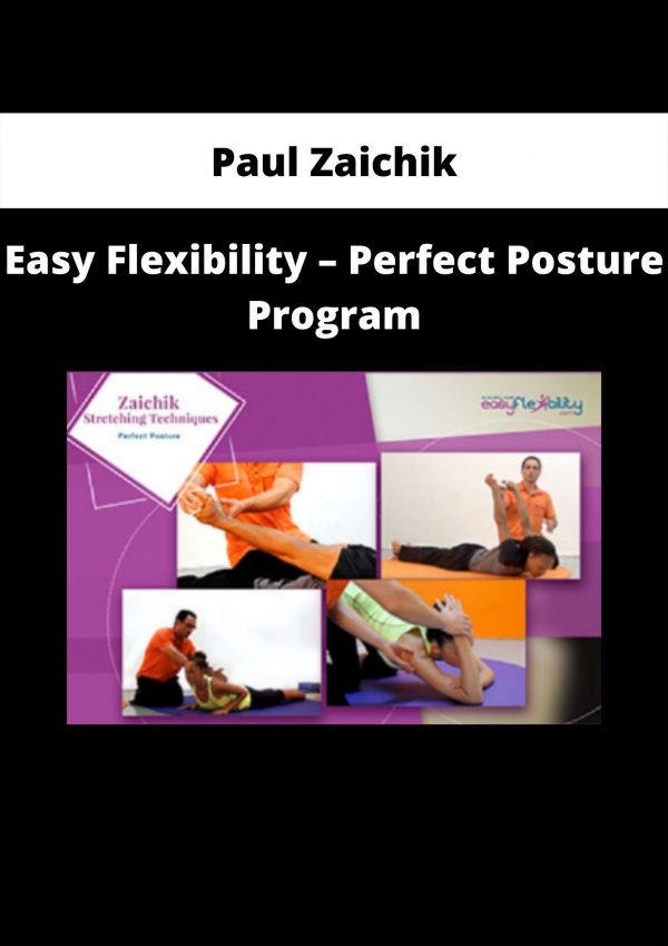 Easy Flexibility – Perfect Posture Program By Paul Zaichik