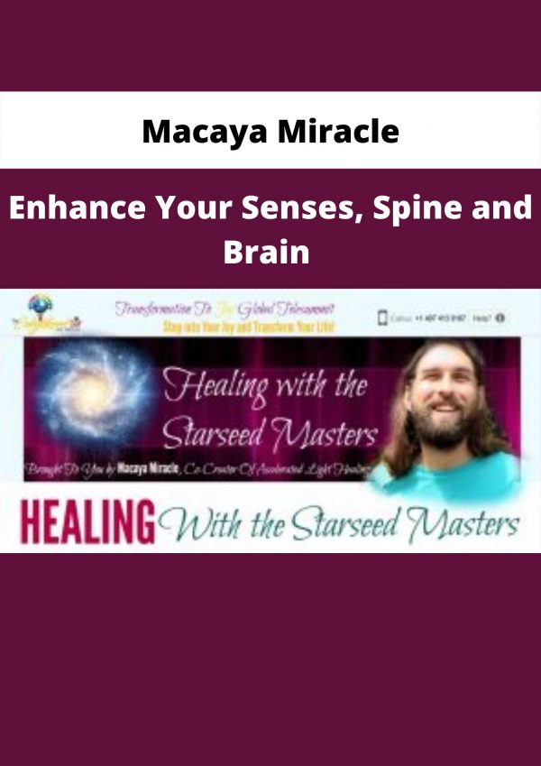 Enhance Your Senses, Spine And Brain By Macaya Miracle