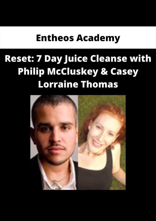 Entheos Academy – Reset: 7 Day Juice Cleanse With Philip Mccluskey & Casey Lorraine Thomas
