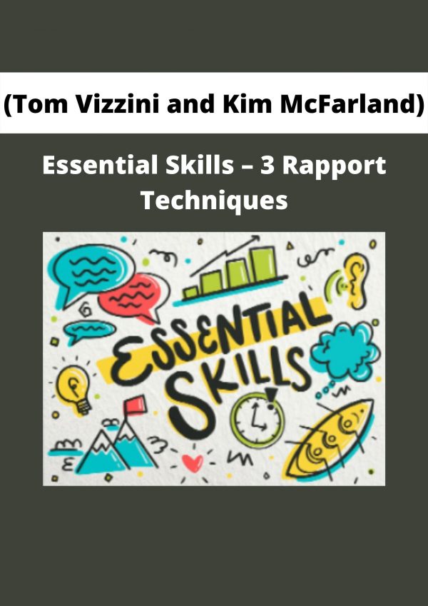 Essential Skills – 3 Rapport Techniques By (tom Vizzini And Kim Mcfarland)