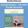 Essential Somatics – Pain Relief Through Movement By Martha Peterson