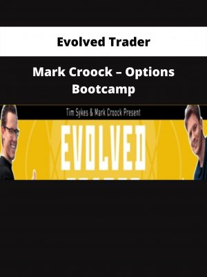 Evolved Trader – Mark Croock – Options Bootcamp