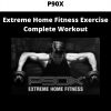 Extreme Home Fitness Exercise Complete Workout By P90x