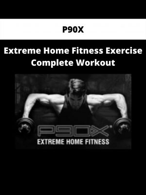 Extreme Home Fitness Exercise Complete Workout By P90x