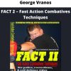 Fact 2 – Fast Action Combatives Techniques By George Vranos