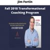 Fall 2018 Transformational Coaching Program By Jim Fortin