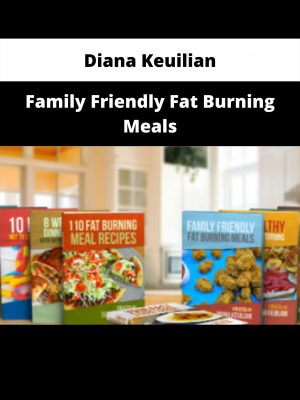 Family Friendly Fat Burning Meals By Diana Keuilian