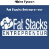 Fat Stacks Entrepreneur From Niche Tycoon