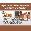 Fight Smart – Head Movement Mp3 (by Travis Roesler)