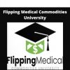 Flipping Medical Commodities University