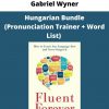 (fluent Forever) – Hungarian Bundle (pronunciation Trainer + Word List) By Gabriel Wyner