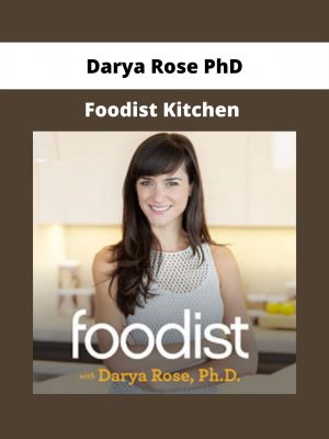 Foodist Kitchen By Darya Rose Phd