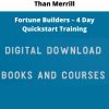 Fortune Builders – 4 Day Quickstart Training By Than Merrill