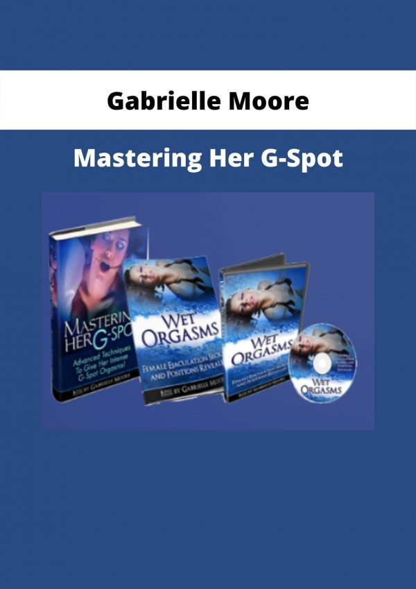 Gabrielle Moore – Mastering Her G-spot