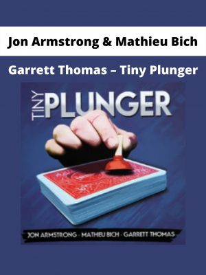 Garrett Thomas – Tiny Plunger By Jon Armstrong & Mathieu Bich