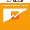 Google Analytics In An Hour By Corey Rabazinski