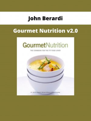 Gourmet Nutrition V2.0 By John Berardi