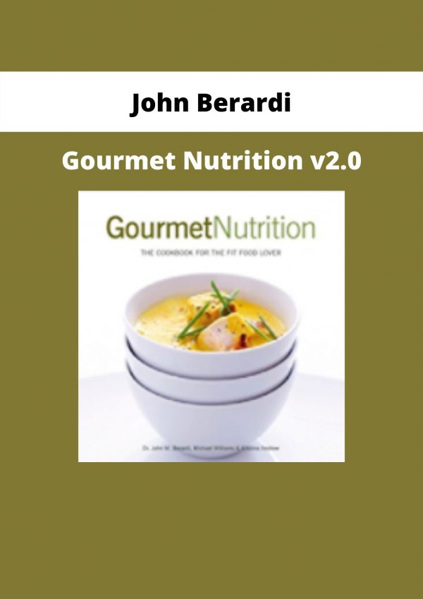 Gourmet Nutrition V2.0 By John Berardi