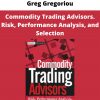 Greg Gregoriou – Commodity Trading Advisors. Risk, Performance Analysis, And Selection