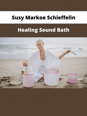 Healing Sound Bath By Susy Markoe Schieffelin