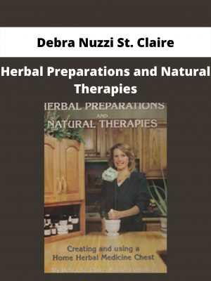 Herbal Preparations And Natural Therapies By Debra Nuzzi St. Claire