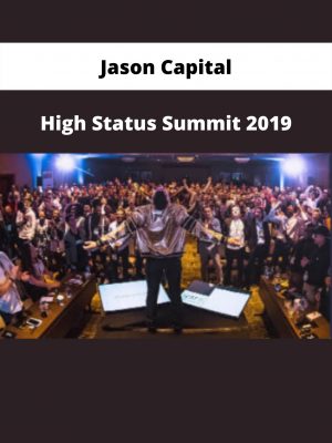 High Status Summit 2019 By Jason Capital