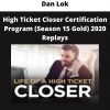 High Ticket Closer Certification Program (season 15 Gold) 2020 Replays By Dan Lok