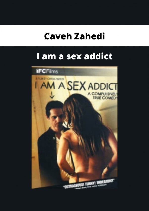 I Am A Sex Addict By Caveh Zahedi