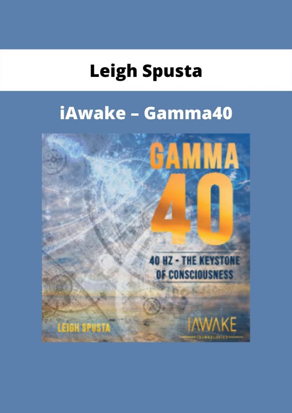 Iawake – Gamma40 By Leigh Spusta