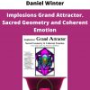 Implosions Grand Attractor. Sacred Geometry And Coherent Emotion By Daniel Winter