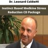 Instinct Based Medkine Stress Reduction Cd Package By Dr. Leonard Coldwhi