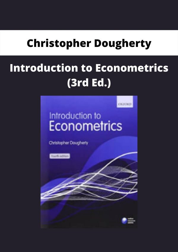 Introduction To Econometrics (3rd Ed.) By Christopher Dougherty