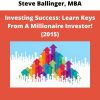 Investing Success: Learn Keys From A Millionaire Investor! (2015) By Steve Ballinger, Mba