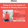 Ithrive – Rising From The Depths Of Diabetes & Obesity Docuseries