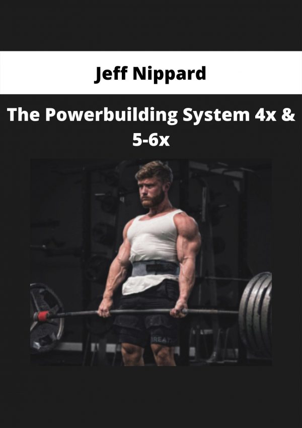 Jeff Nippard – The Powerbuilding System 4x & 5-6x