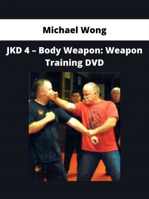 Jkd 4 – Body Weapon: Weapon Training Dvd By Michael Wong