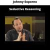 Johnny Soporno – Seductive Reasoning