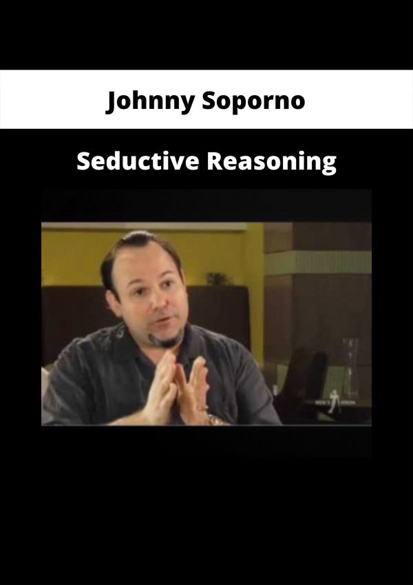 Johnny Soporno – Seductive Reasoning
